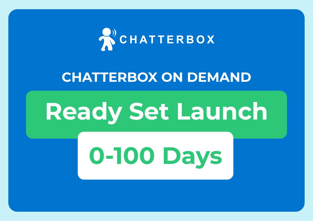 Chatterbox on demand - Ready Set Launch